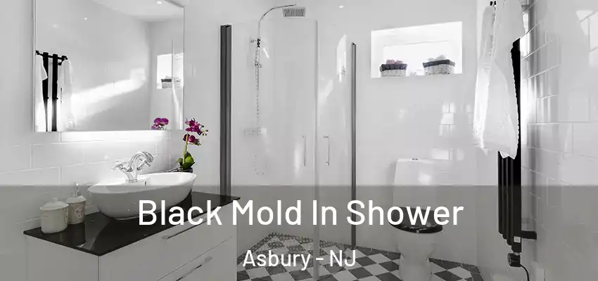  Black Mold In Shower Asbury - NJ